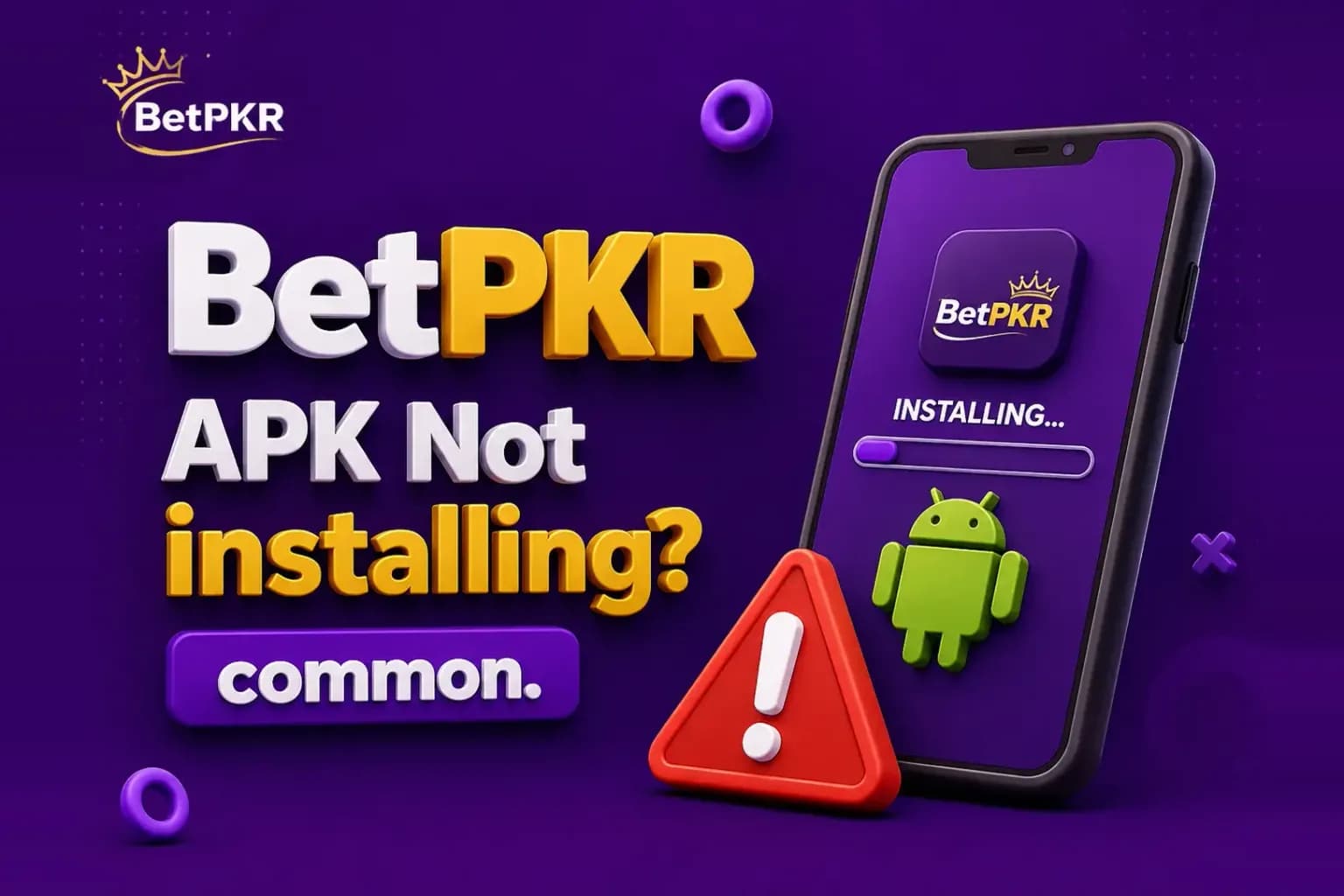 Phone stuck on an installing BetPKR APK progress bar, beside a red warning triangle and the Android robot.